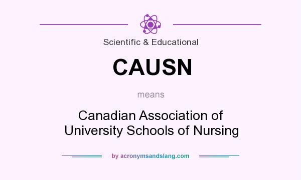 What does CAUSN mean? It stands for Canadian Association of University Schools of Nursing