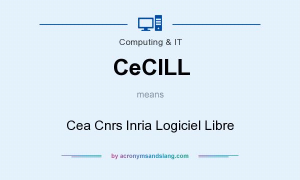 What does CeCILL mean? It stands for Cea Cnrs Inria Logiciel Libre