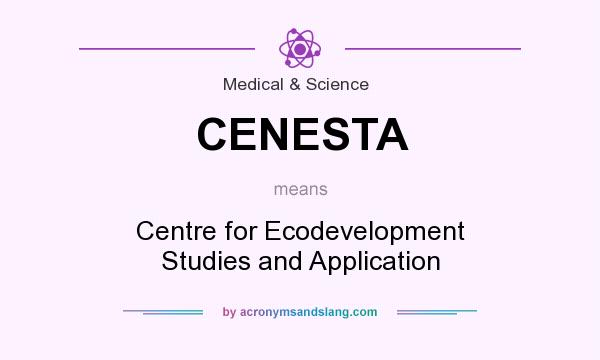 What does CENESTA mean? It stands for Centre for Ecodevelopment Studies and Application