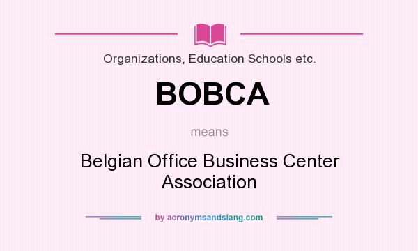 What does BOBCA mean? It stands for Belgian Office Business Center Association