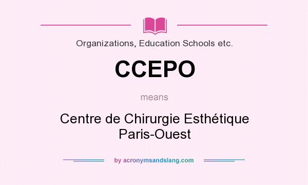What does CCEPO mean? It stands for Centre de Chirurgie Esthétique Paris-Ouest