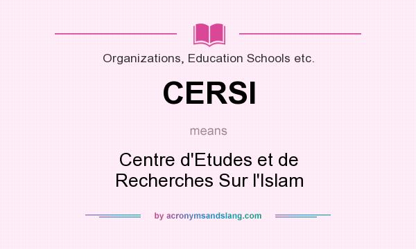 What does CERSI mean? It stands for Centre d`Etudes et de Recherches Sur l`Islam