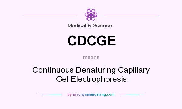 What does CDCGE mean? It stands for Continuous Denaturing Capillary Gel Electrophoresis
