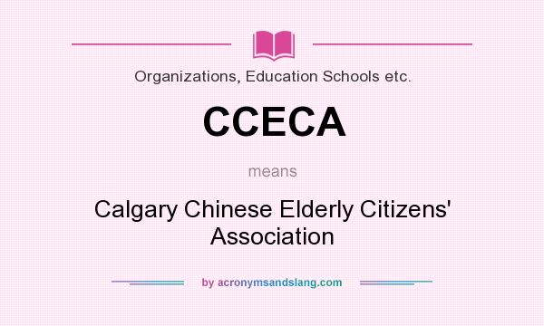 What does CCECA mean? It stands for Calgary Chinese Elderly Citizens` Association