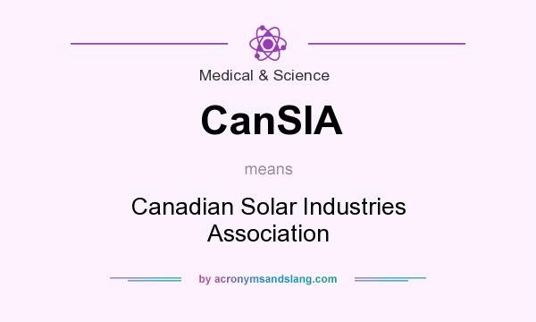 What does CanSIA mean? It stands for Canadian Solar Industries Association