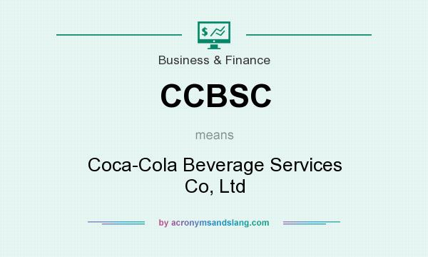 What does CCBSC mean? It stands for Coca-Cola Beverage Services Co, Ltd