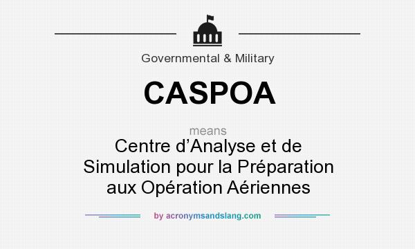 What does CASPOA mean? It stands for Centre d’Analyse et de Simulation pour la Préparation aux Opération Aériennes