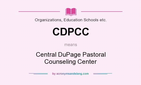 What does CDPCC mean? It stands for Central DuPage Pastoral Counseling Center