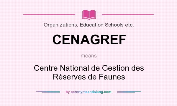 What does CENAGREF mean? It stands for Centre National de Gestion des Réserves de Faunes