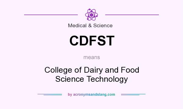 What does CDFST mean? It stands for College of Dairy and Food Science Technology