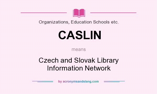 What does CASLIN mean? It stands for Czech and Slovak Library Information Network