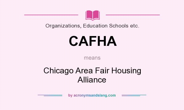 What does CAFHA mean? It stands for Chicago Area Fair Housing Alliance