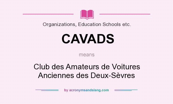 What does CAVADS mean? It stands for Club des Amateurs de Voitures Anciennes des Deux-Sèvres