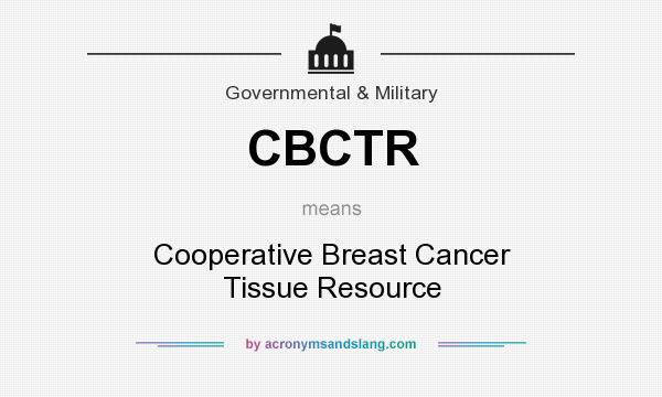 What does CBCTR mean? It stands for Cooperative Breast Cancer Tissue Resource