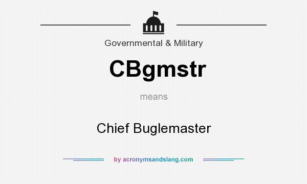 What does CBgmstr mean? It stands for Chief Buglemaster