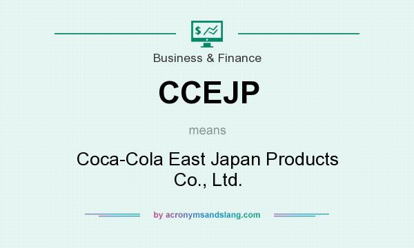 What does CCEJP mean? It stands for Coca-Cola East Japan Products Co., Ltd.