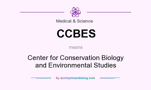 What does CCBES mean? It stands for Center for Conservation Biology and Environmental Studies
