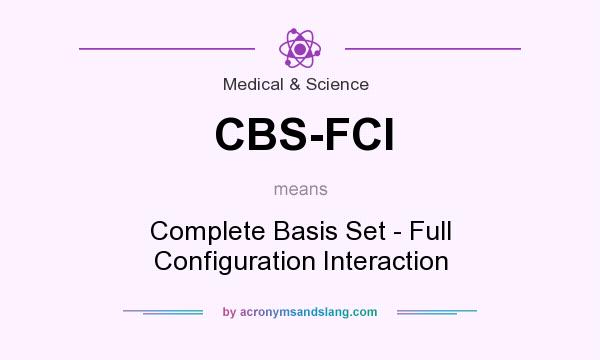 What does CBS-FCI mean? It stands for Complete Basis Set - Full Configuration Interaction
