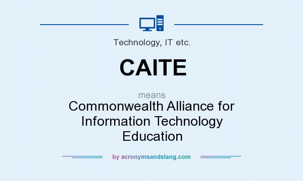 What does CAITE mean? It stands for Commonwealth Alliance for Information Technology Education
