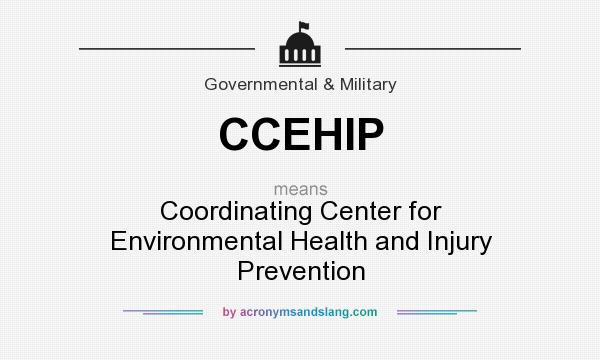 What does CCEHIP mean? It stands for Coordinating Center for Environmental Health and Injury Prevention
