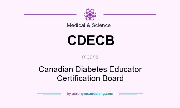 What does CDECB mean? It stands for Canadian Diabetes Educator Certification Board