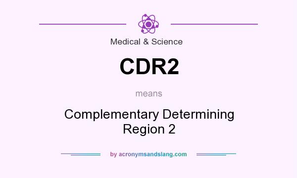 What does CDR2 mean? It stands for Complementary Determining Region 2