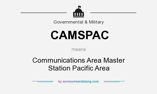 What does CAMSPAC mean? It stands for Communications Area Master Station Pacific Area