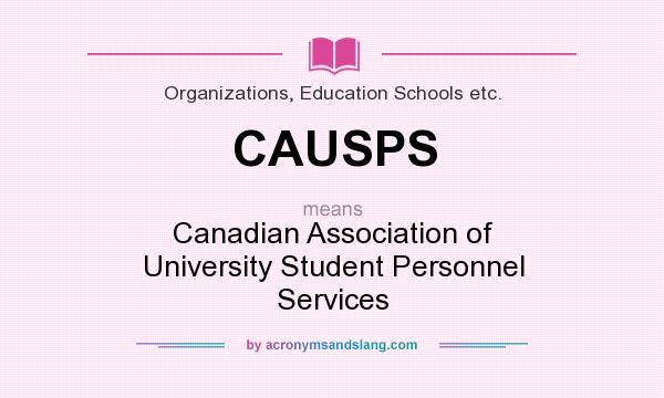 What does CAUSPS mean? It stands for Canadian Association of University Student Personnel Services
