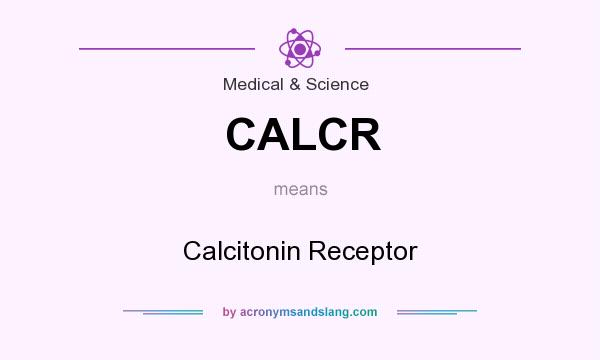 What does CALCR mean? It stands for Calcitonin Receptor