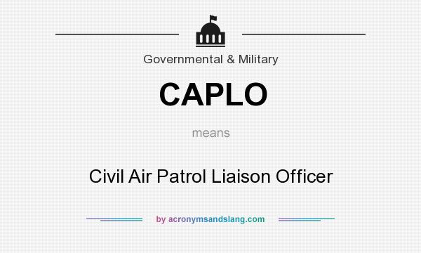 What does CAPLO mean? It stands for Civil Air Patrol Liaison Officer