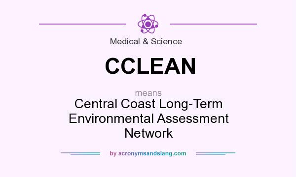 What does CCLEAN mean? It stands for Central Coast Long-Term Environmental Assessment Network