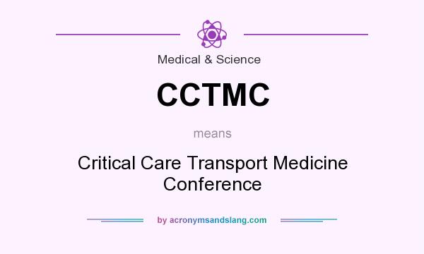 What does CCTMC mean? It stands for Critical Care Transport Medicine Conference