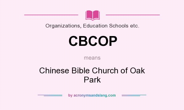 What does CBCOP mean? It stands for Chinese Bible Church of Oak Park