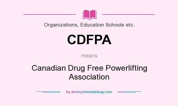 What does CDFPA mean? It stands for Canadian Drug Free Powerlifting Association