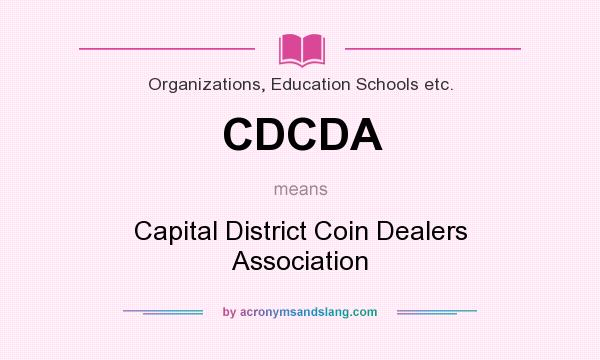 What does CDCDA mean? It stands for Capital District Coin Dealers Association