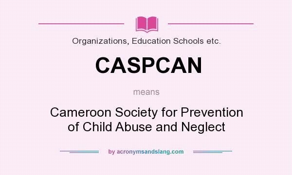 What does CASPCAN mean? It stands for Cameroon Society for Prevention of Child Abuse and Neglect