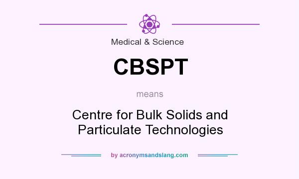 What does CBSPT mean? It stands for Centre for Bulk Solids and Particulate Technologies