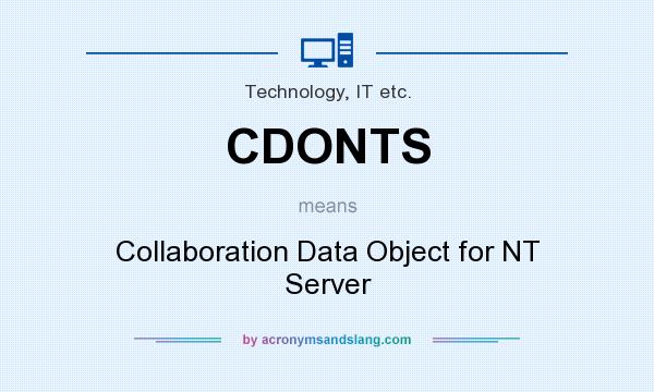 What does CDONTS mean? It stands for Collaboration Data Object for NT Server