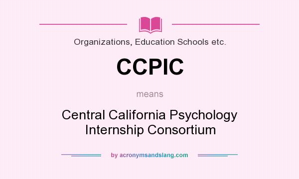 What does CCPIC mean? It stands for Central California Psychology Internship Consortium