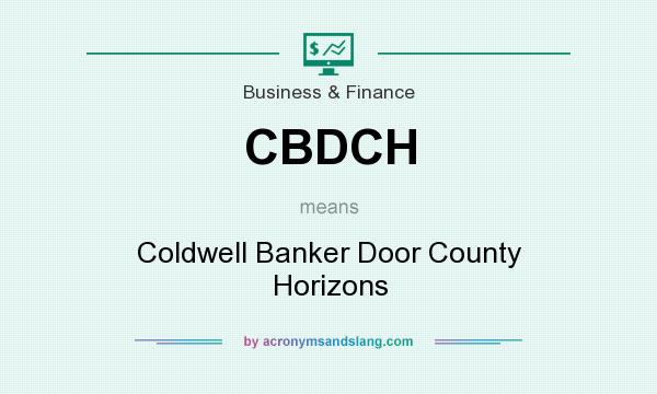 What does CBDCH mean? It stands for Coldwell Banker Door County Horizons