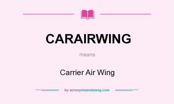 What does CARAIRWING mean? It stands for Carrier Air Wing