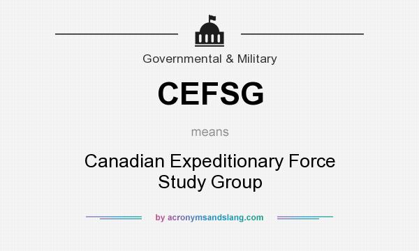 What does CEFSG mean? It stands for Canadian Expeditionary Force Study Group