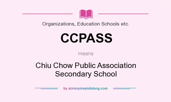 What does CCPASS mean? It stands for Chiu Chow Public Association Secondary School