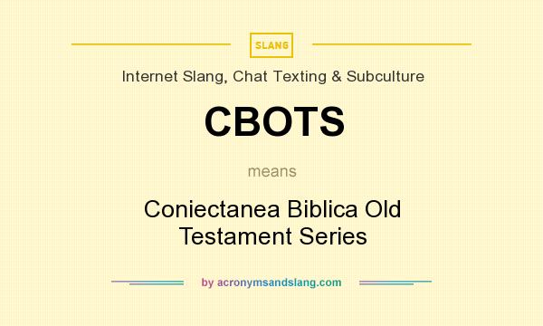 What does CBOTS mean? It stands for Coniectanea Biblica Old Testament Series