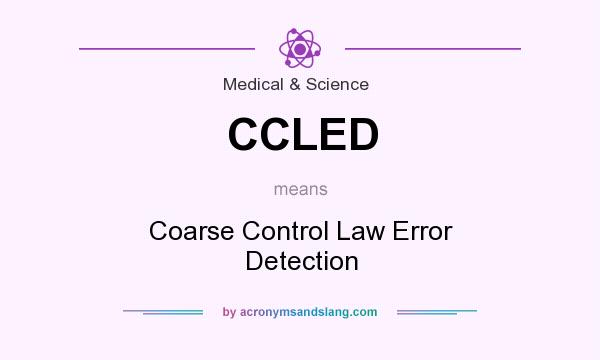 What does CCLED mean? It stands for Coarse Control Law Error Detection