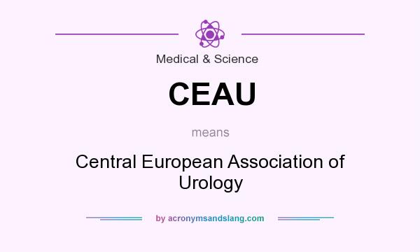 What does CEAU mean? It stands for Central European Association of Urology