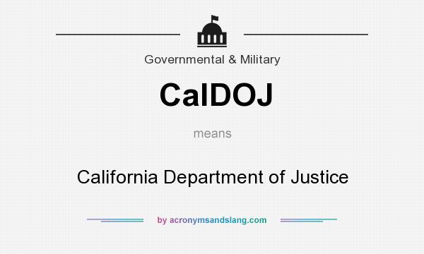 What does CalDOJ mean? It stands for California Department of Justice