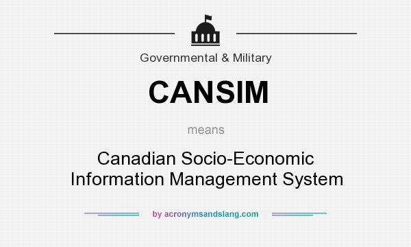 What does CANSIM mean? It stands for Canadian Socio-Economic Information Management System