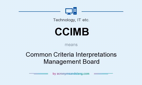 What does CCIMB mean? It stands for Common Criteria Interpretations Management Board