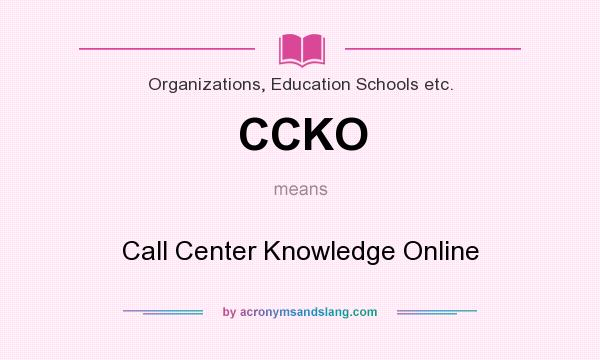 What does CCKO mean? It stands for Call Center Knowledge Online